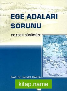 Ege Adaları Sorunu 1911’den Günümüze