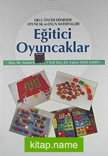 Eğitici Oyuncaklar  Okul Öncesi Dönemde Oyuncak ve Oyun Materyalleri