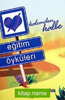 Eğitim Öyküleri / Kalemden Kaleme