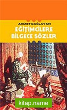 Eğitimcilere Bilgece Sözler