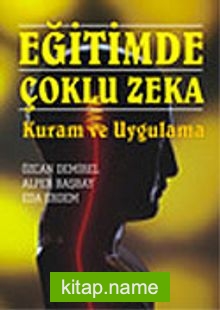 Eğitimde Çoklu Zeka Kuram ve Uygulama