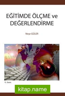 Eğitimde Ölçme ve Değerlendirme / Neşe Güler