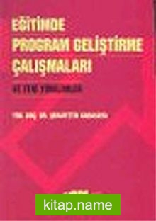 Eğitimde Program Geliştirme Çalışmaları ve Yeni Yönelimler