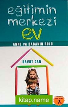 Eğitimin Merkezi Ev Anne ve Babanın Rolü