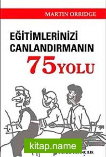 Eğitimlerinizi Canlandırmanın 75 Yolu