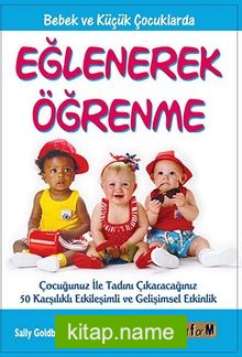 Eğlenerek Öğrenme Bebek ve Küçük Çocuklarda