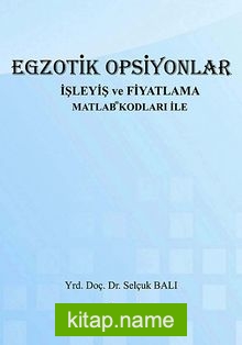 Egzotik Opsiyonlar  İşleyiş ve Fiyatlama Matlab Kodları ile