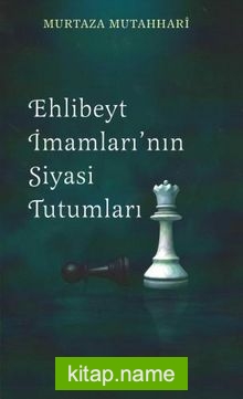 Ehl-i Beyt İmamları’nın Siyasi Tutumları (Kitap Kağıdı)