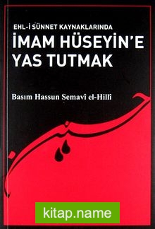 Ehl-i Sünnet Kaynaklarında İmam Hüseyin’e Yas Tutmak