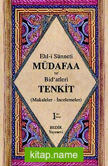 Ehl-i Sünnet’i Müdafaa ve Bid’atleri Tenkid Cilt: 1 (Makaleler-İncelemeler)