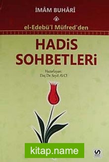 El-Edebü’l Müfred’den Hadis Sohbetleri