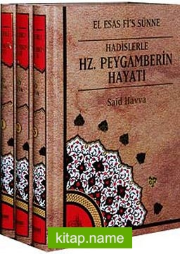 El-Esas Fi’s Sunne – Hadislerle Hz. Peygamber’in Hayatı 3 Cilt Takım