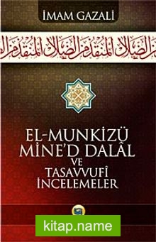 El Munkizü Mine’d Dalal Şerhi ve Tasavvufi İncelemeler (Ciltli)