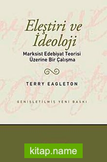 Eleştiri ve İdeoloji Marksist Edebiyat Teorisi Üzerine Bir Çalışma