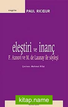 Eleştiri ve İnanç  F. Azouvi ve M. De Launay ile Söyleşi