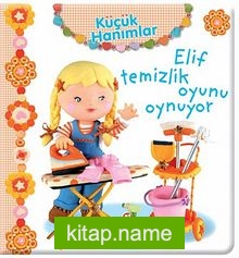 Elif Temizlik Oyunu Oynuyor / Küçük Hanımlar