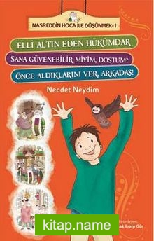 Elli Altın Eden Hükümdar – Sana Güvenebilir miyim, Dostum? – Önce Aldıklarını Ver Arkadaş!  Nasreddin  Hoca ile Düşünmek -1