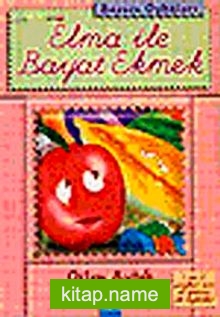 Elma ile Bayat Ekmek (Başucu Öyküleri)  1. ve 2. Sınıflar İçin El Yazısı ile Öyküler