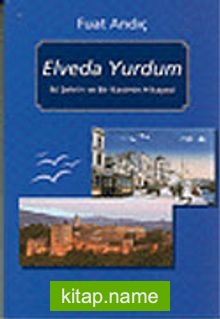 Elveda Yurdum / İki Şehrin ve Bir Kavimin Hikayesi