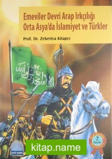 Emeviler Devri Arap Irkçılığı Orta Asya’da İslamiyet ve Türkler