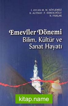 Emeviler Dönemi Bilim, Kültür ve Sanat Hayatı