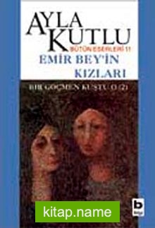 Emir Bey’in Kızları – Bir Göçmen Kuştu O – 2