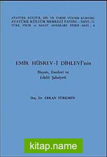 Emir Hüsrev-i Dihlevi’nin Hayatı, Eserleri ve Edebi Şahsiyeti