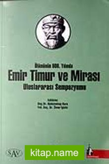 Emir Timur ve Mirası Uluslararası Sempozyumu