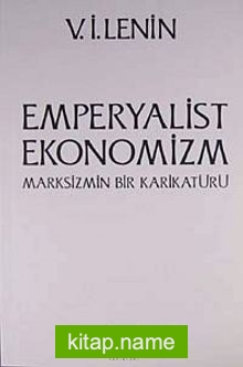 Emperyalist Ekonomizm Marksizmin Bir Karikatürü