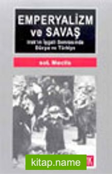Emperyalizm ve Savaş Irak’ın İşgali Sonrasında Dünya ve Türkiye