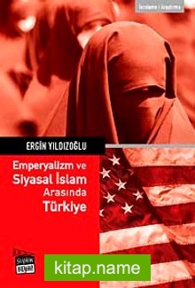 Emperyalizm ve Siyasal İslam Arasında Türkiye