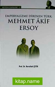 Emperyalizme Direnen Türk:Mehmet Akif Ersoy