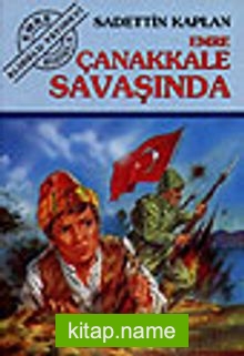 Emre Çanakkale Savaşı’nda