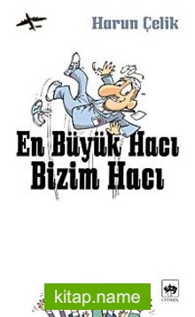 En Büyük Hacı Bizim Hacı