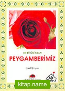 En Büyük İnsan Peygamberimizi