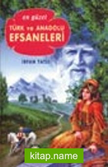 En Güzel Türk ve Anadolu Efsaneleri