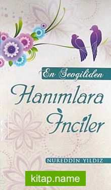 En Sevgiliden Hanımlara İnciler