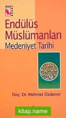 Endülüs Müslümanları-2 (Medeniyet Tarihi)