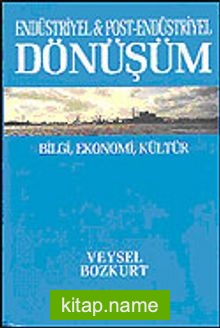 Endüstriyel Post Endüstriyel Dönüşüm