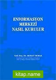 Enformasyon Merkezi Nasıl Kurulur