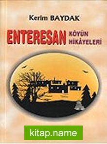 Enteresan Köyün Hikayeleri