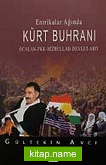 Entrikalar Ağında Kürt Buhranı  Öcalan- PKK- Hizbullah- Devlet- ABD