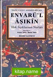 Envarü’l Aşıkın / Hak Aşıklarının Nurları