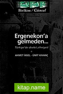 Ergenekon’a Gelmeden Türkiye’de Devlet Zihniyeti