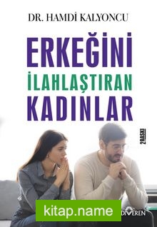 Erkeğini İlahlaştıran Kadınlar