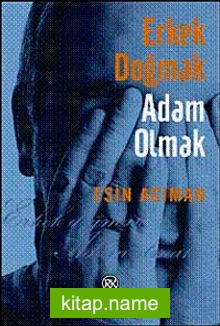 Erkek Doğmak Adam Olmak