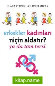 Erkekler Kadınları Niçin Aldatır? ya da Tam Tersi