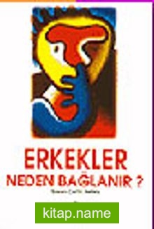 Erkekler Neden Bağlanır