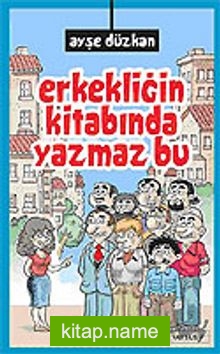 Erkekliğin Kitabında Yazmaz Bu