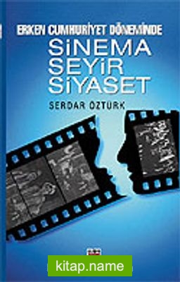 Erken Cumhuriyet Döneminde Sinema-Seyir-Siyaset